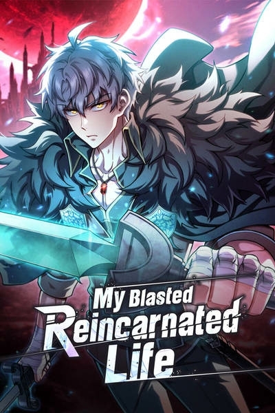 My Blasted Reincarnated Life (Official)