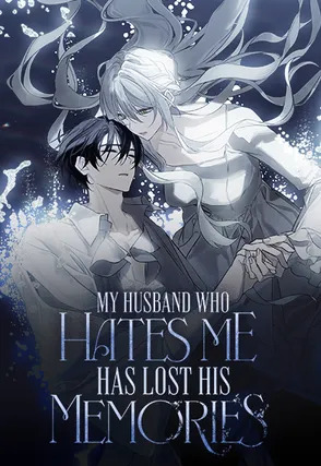 My Husband Who Hates Me Has Lost His Memories [Official]