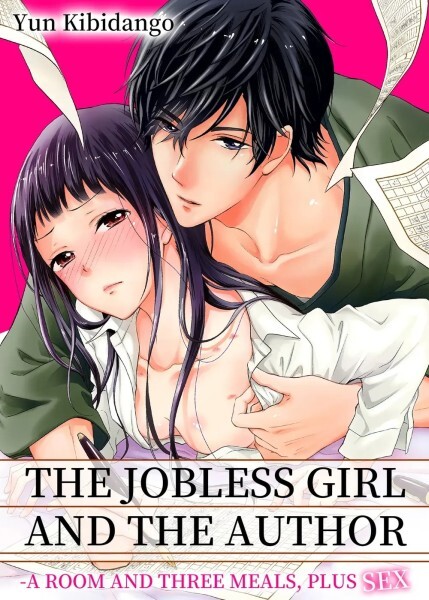 The Jobless Girl and the Author - A Room and Three Meals, Plus Sex